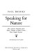 Speaking for nature : how literary naturalists from Henry Thoreau to Rachel Carson have shaped America /