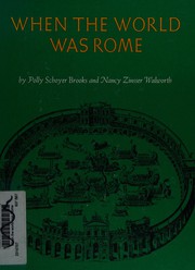 When the world was Rome : 753 B.C. to A.D. 476 /