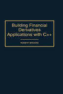 Building financial derivatives applications with C++ /