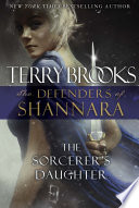 The sorcerer's daughter : the defenders of Shannara /