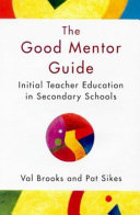 The good mentor guide : initial teacher education in secondary schools /