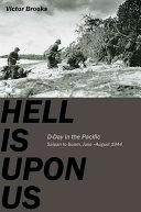 Hell is upon us : D-Day in the Pacific, June-August 1944 /