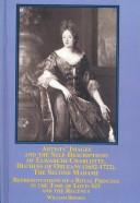Artists' images and the self-descriptions of Elisabeth Charlotte, Duchess of Orleans (1652-1722), the Second Madame : representations of a royal princess in the time of Louis XIV and the Regency /