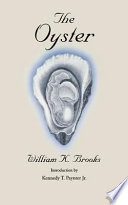 The oyster : a popular summary of a scientific study /