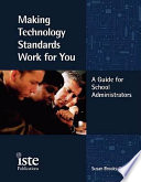 Making technology standards work for you : a guide for school administrators /