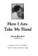 Here I am - take my hand /