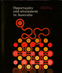 Opportunity and attainment in Australia /