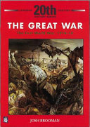 The Great War : the First World War, 1914-18 /