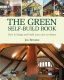 The green self-build book : how to design and build your own eco-home /