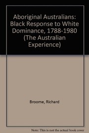 Aboriginal Australians : black response to white domiance, 1788-1980 /