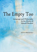 The empty too : language and philosophy in the works of Samuel Beckett /