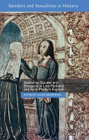 Authority, gender and emotions in late medieval and early modern England /