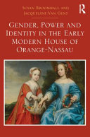 Gender, power and identity in the early modern House of Orange-Nassau /