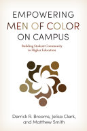 Empowering men of color on campus : building student community in higher education /