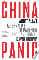 China panic : Australia's alternative to paranoia and pandering /