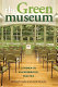 The green museum : a primer on environmental practice /