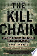 The kill chain : defending America in the future of high-tech warfare /