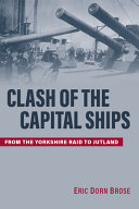 Clash of the capital ships : from the Yorkshire raid to Jutland /