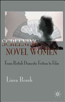 Screening novel women : from British domestic fiction to film /