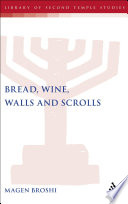 Bread, wine, walls and scrolls /