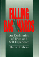 Falling backwards : an exploration of trust and self-experience /