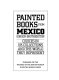 Painted books from Mexico : codices in UK collections and the world they represent /