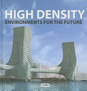 High density : environments for the future /