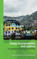 Urban sustainability and justice : just sustainabilities and environmental planning /