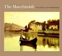 The Macchiaioli : Italian painters of the nineteenth century /