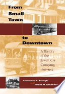 From small town to downtown : a history of the Jewett Car Company, 1893-1919 /