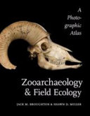 Zooarchaeology and Field Ecology : A Photographic Atlas /
