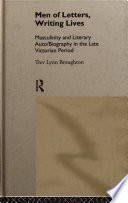 Men of letters, writing lives : masculinity and literary auto/biography in the late-Victorian period /