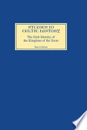 The Irish identity of the kingdom of the Scots in the twelfth and thirteenth centuries /