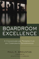 Boardroom excellence : a commonsense perspective on corporate governance /