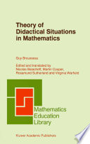 Theory of didactical situations in mathematics : didactique des mathématiques, 1970-1990 /