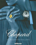 Chopard : the passion for excellence /