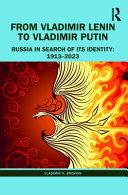 From Vladimir Lenin to Vladimir Putin : Russia in search of its identity : 1913-2023 /