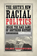 The South's new racial politics : inside the race game of southern history /