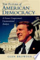 The future of American democracy : a former congressman's unconventional analysis /