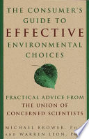 The consumer's guide to effective environmental choices : practical advice from the Union of Concerned Scientists /
