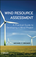 Wind resource assessment : a practical guide to developing a wind project /