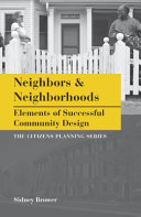 Neighbors & neighborhoods : elements of successful community design /