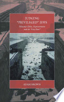 Judging "privileged" Jews : Holocaust ethics, representation, and the 'Grey zone' /