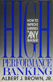 High performance banking : how to improve earnings in any bank /
