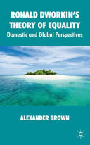 Ronald Dworkin's theory of equality : domestic and global perspectives /