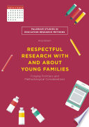 Respectful research with and about young families : forging frontiers and methodological considerations /