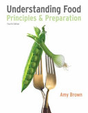 Understanding food : principles and preparation /