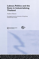 Labour, politics, and the state in industrializing Thailand /