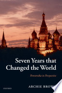 Seven years that changed the world : perestroika in perspective /