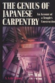 The genius of Japanese carpentry : an account of a temple's construction /